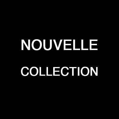 NOUVELLE COLLECTION